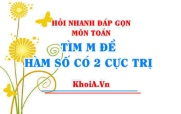 Tìm m để hàm số có cực đại cực tiểu, tìm m để hàm bậc 3...